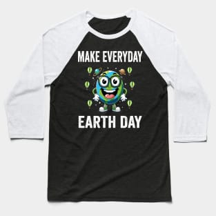 Happy Earth Day Everyday Baseball T-Shirt